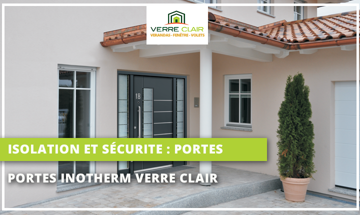 Sécurité et isolation avec les portes Inotherm installées par Verre Clair dans le Val d'Oise (95)